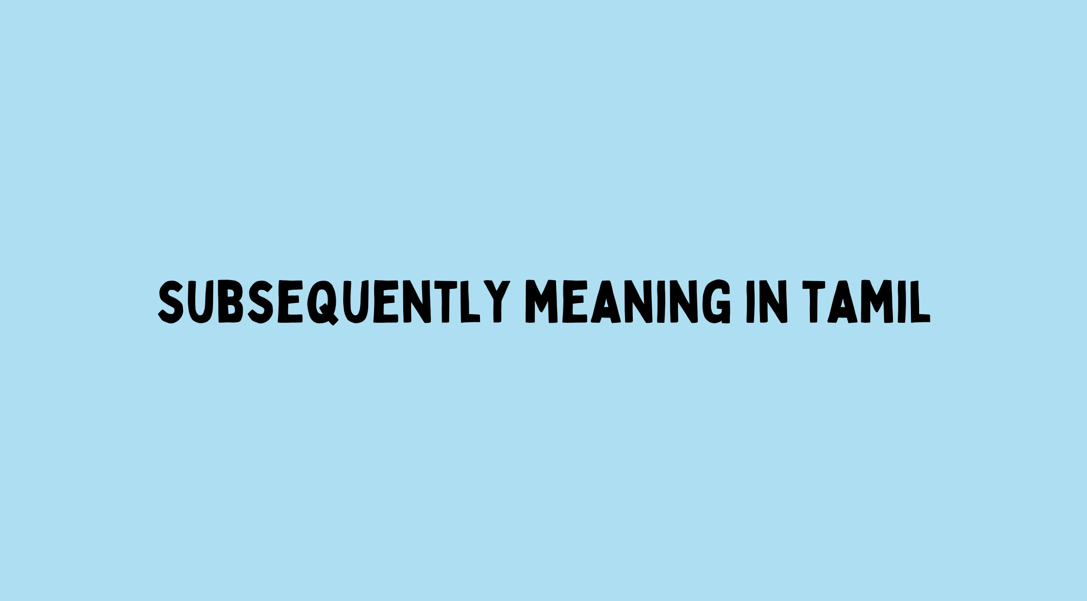 Subsequently Meaning in Tamil